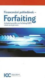 Nová publikace: Financování pohledávek - Forfaiting, Jednotná pravidla pro forfaiting (URF) včetně vzorových smluv