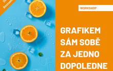 Grafikem sám sobě za jedno dopoledne. Workshop