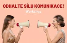 Odhalte mocnou sílu komunikace. Neobvyklý workshop