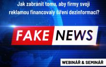 Jak zabránit tomu, aby firmy svojí reklamou financovaly šíření dezinformací? Webinář & seminář